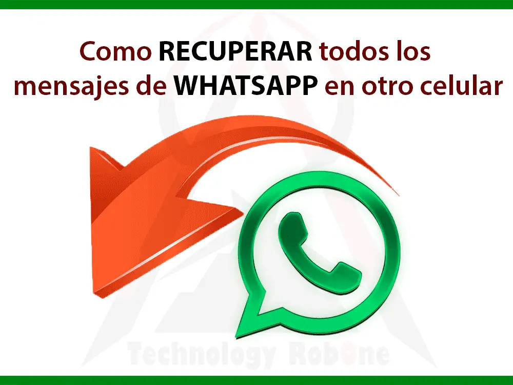 Cómo recuperar mensajes de whatsapp antiguos 2023 (Android y iPhone)