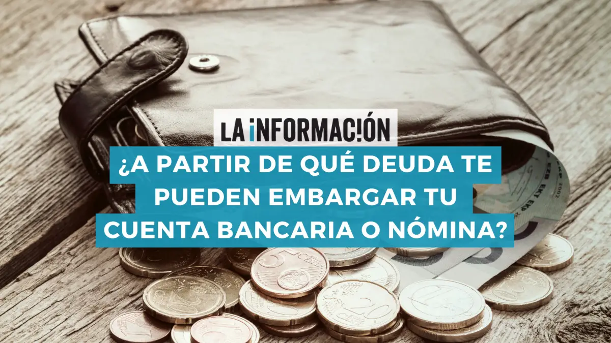 ¿Por qué cantidad de dinero me pueden embargar